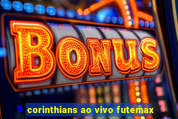 corinthians ao vivo futemax